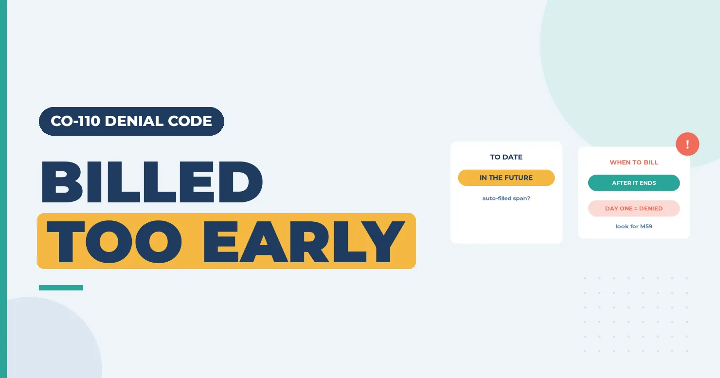 CO-110 Denial Code (CARC 110) 2026: Billing Date Predates Service Date 1 Billed too early banner with a future to-date card and a when-to-bill card: after it ends