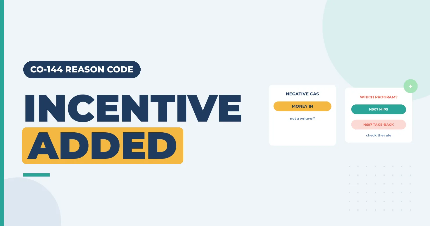 CO-144 Reason Code (CARC 144) 2026: Incentive Adjustment, e.g. Preferred Product/Service 1 Incentive added banner with a negative CAS money-in card and a which program card naming N807