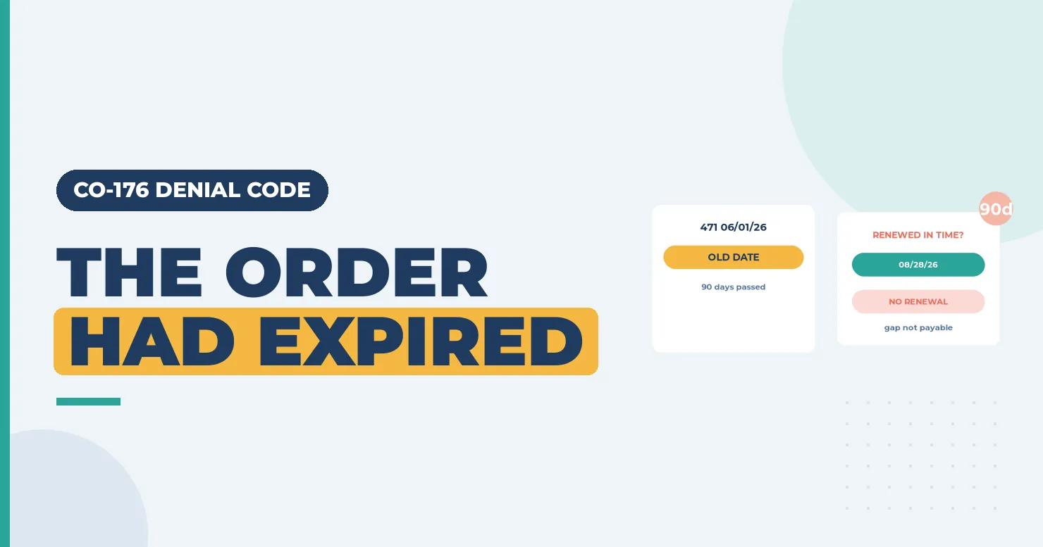 CO-176 Denial Code (CARC 176) 2026: Prescription Is Not Current 1 The order had expired banner with an old 471 06/01/26 card and a renewed in time card