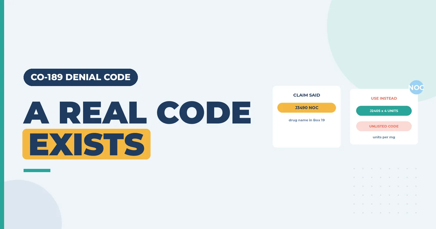 CO-189 Denial Code (CARC 189) 2026: Unlisted or NOC Code Billed When a Specific Code Exists 1 A real code exists banner comparing NOC drug code J3490 with a J2405 times 4 units card
