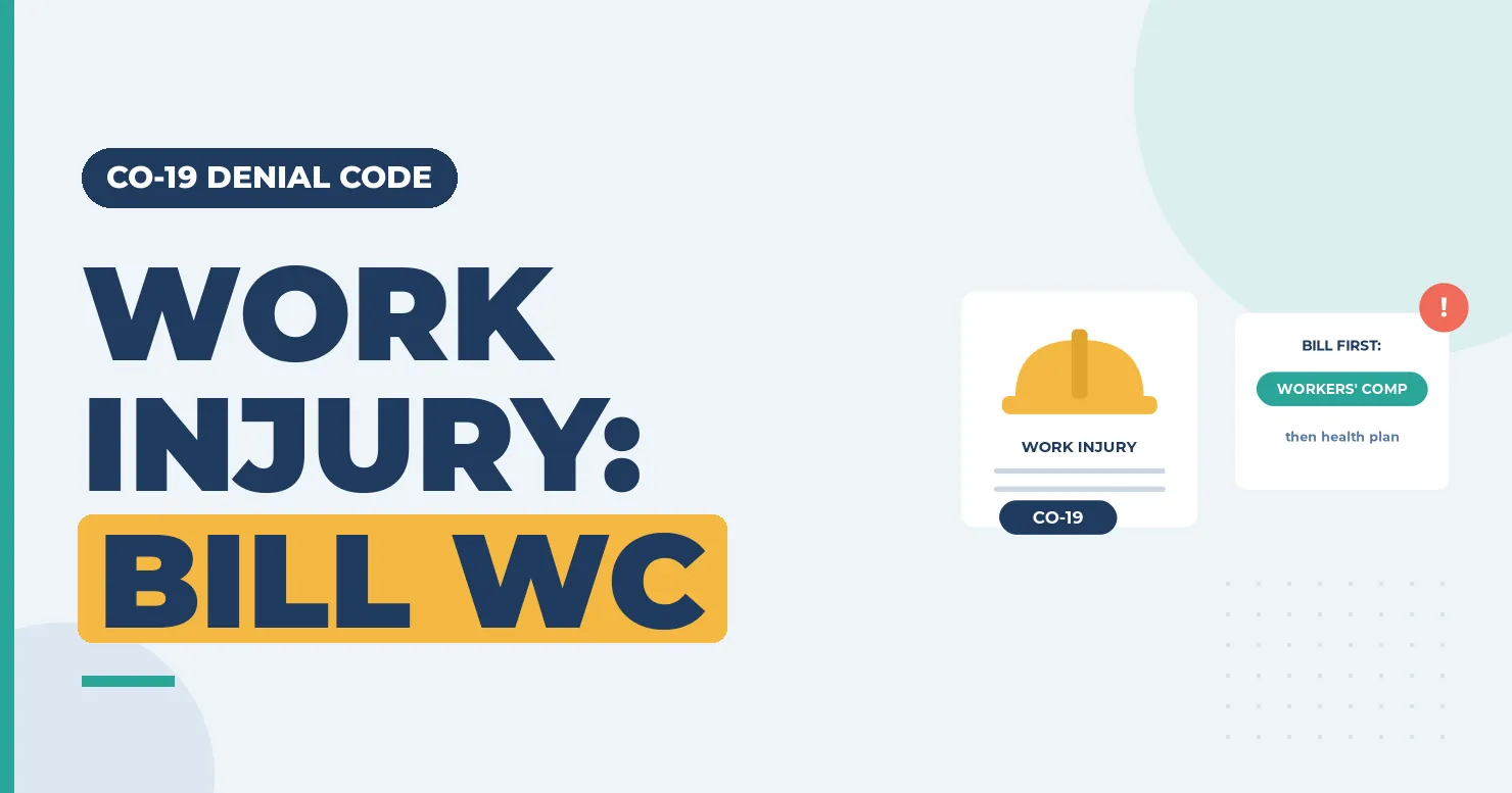 "Work injury: bill WC" banner on CO-19 denials, with a hard hat and a bill-first card