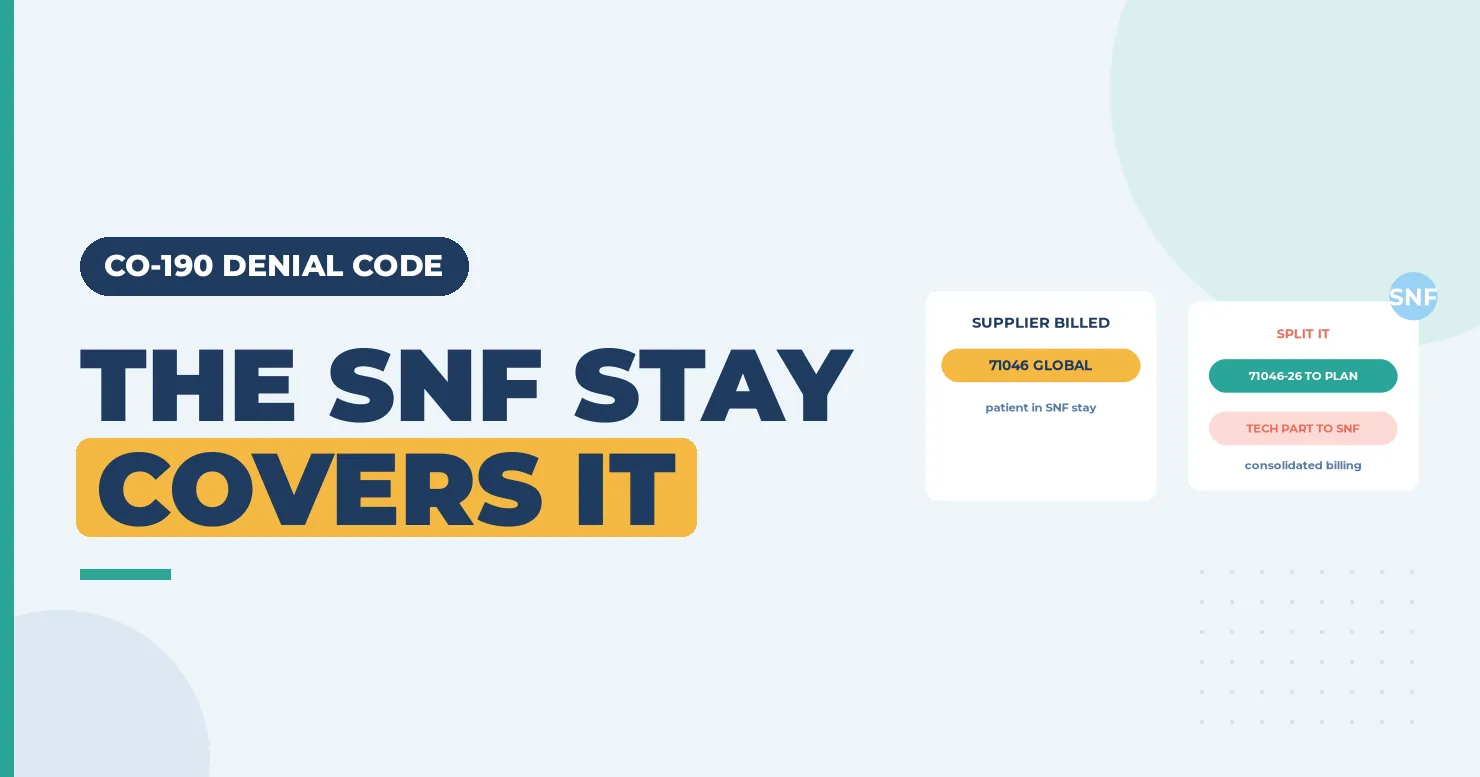 CO-190 Denial Code (CARC 190) 2026: Payment Included in the SNF Qualified Stay 1 The SNF stay covers it banner showing a global 71046 card and a split 71046-26 card