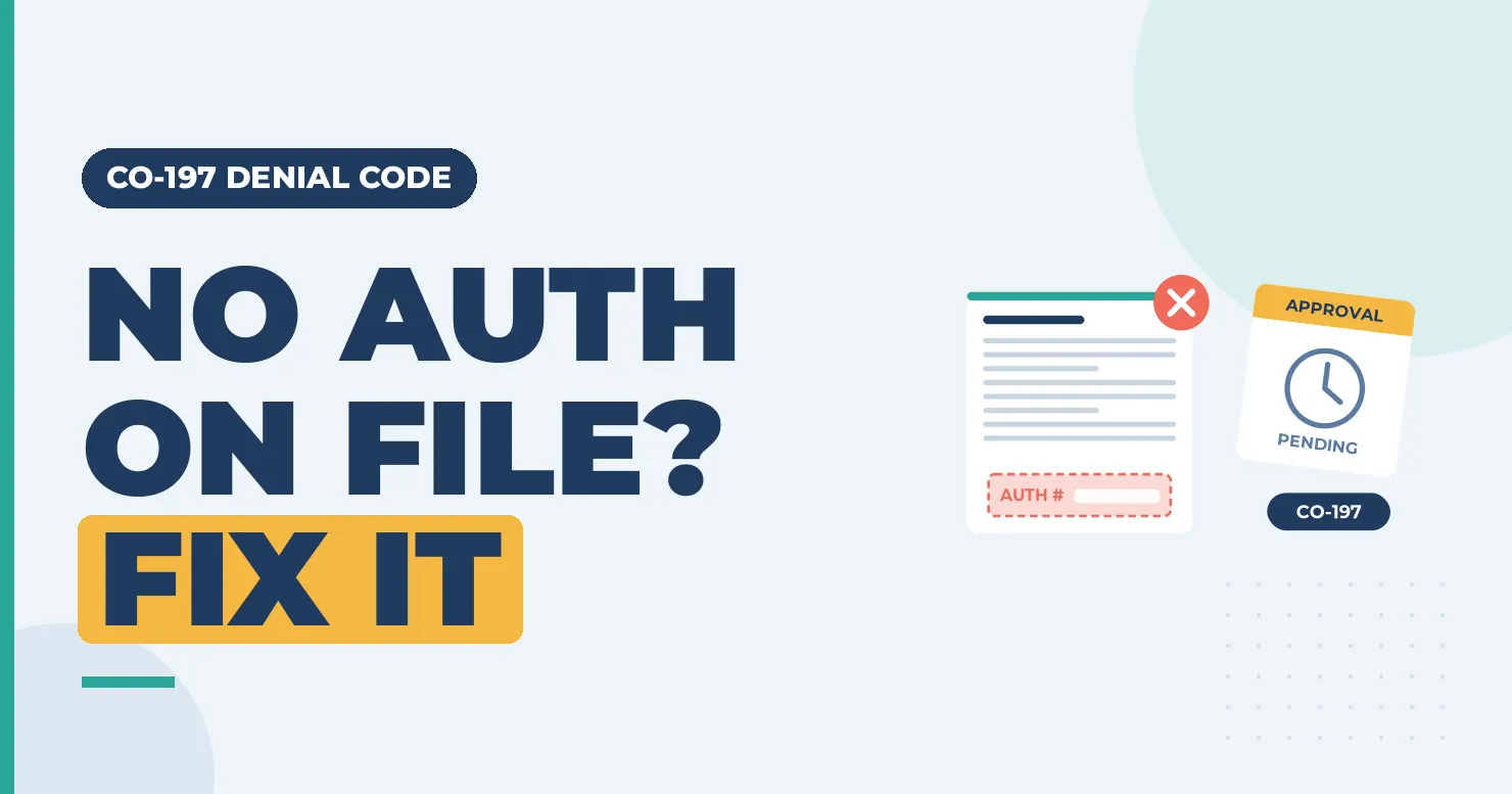 CO-197 denial code: no auth on file. Claim form with an empty authorization box and a pending approval slip