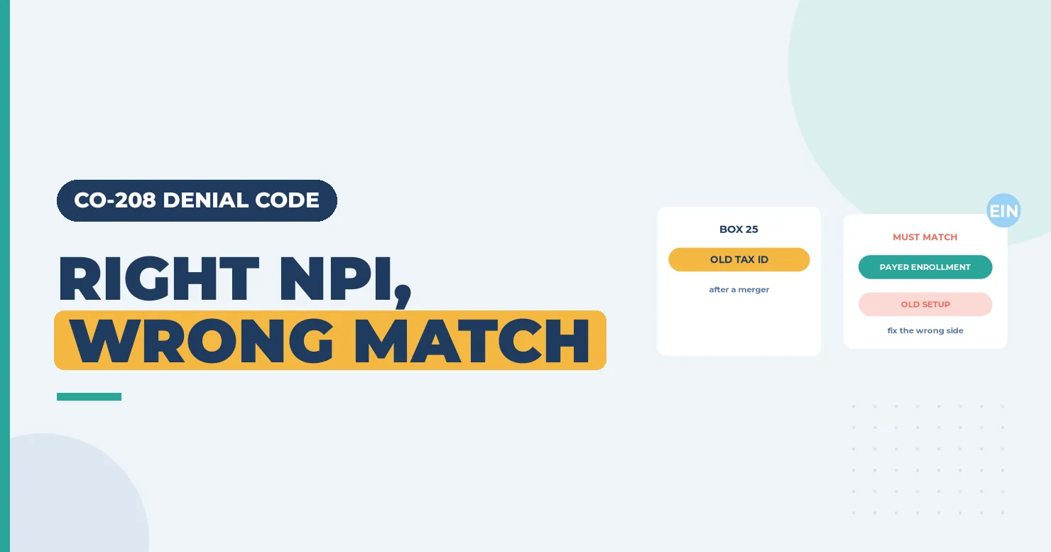 CO-208 Denial Code (CARC 208) 2026: NPI Not Matched Fix 1 Right NPI, wrong match banner pairing an old Box 25 tax ID card with a payer enrollment card