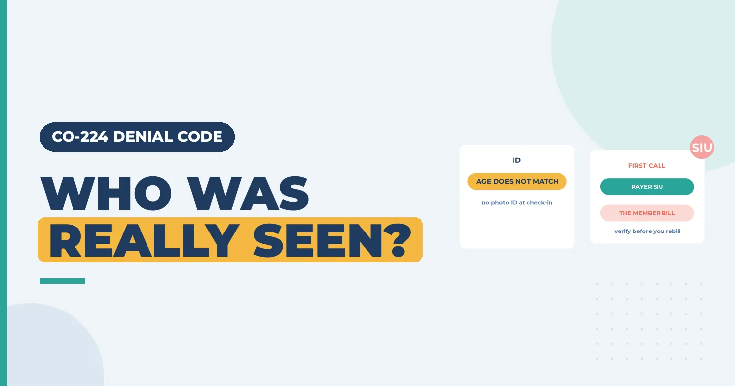 CO-224 Denial Code (CARC 224) 2026: Patient Identity Compromised 1 Who was really seen banner with an age mismatch ID card and a call the payer SIU card