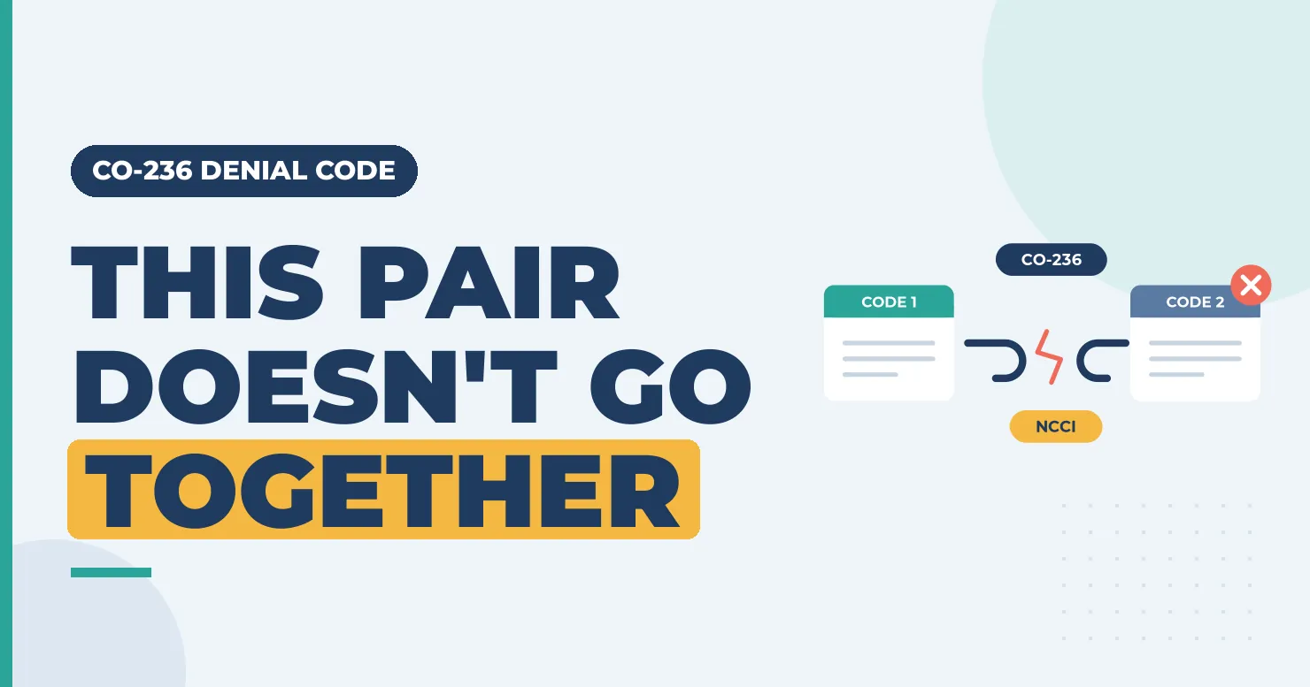 CO-236 denial code: this pair doesn't go together. Two procedure cards joined by a broken link and an NCCI tag