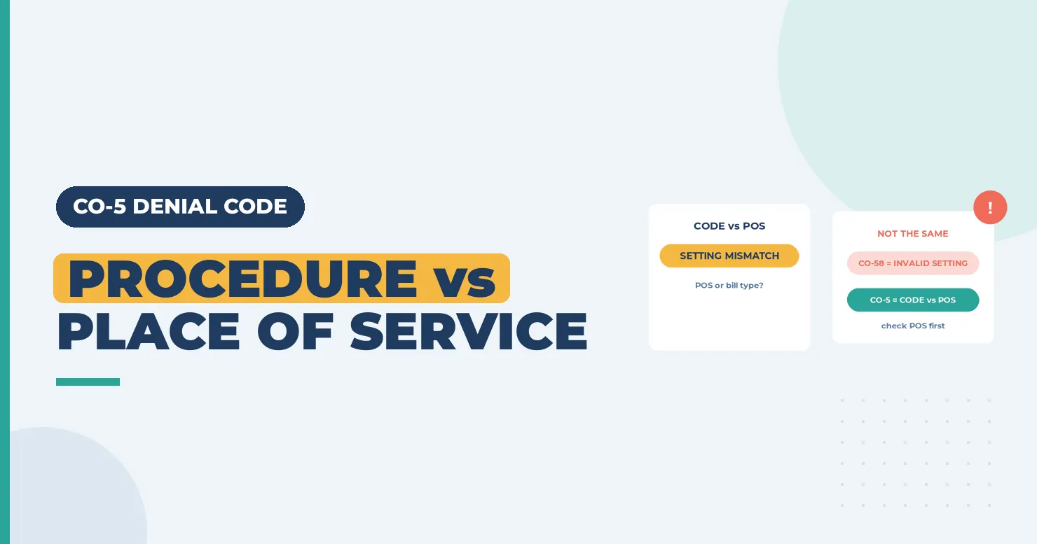 "Procedure vs place of service" banner on CO-5 denials, with a code-versus-POS card and a comparison card