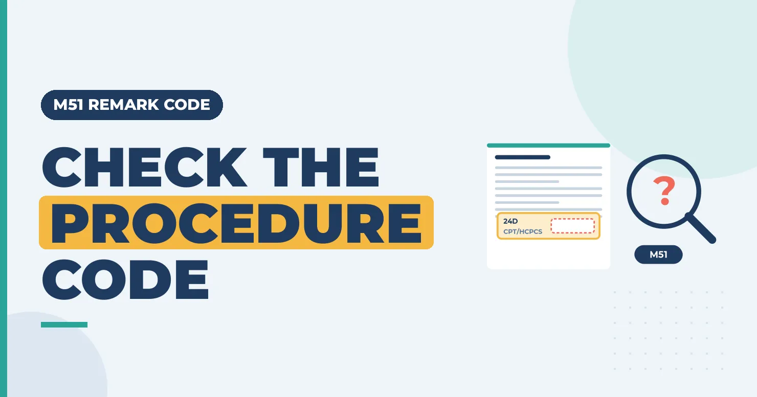 M51 remark code: check the procedure code. Claim form with the procedure code box highlighted and a red question mark