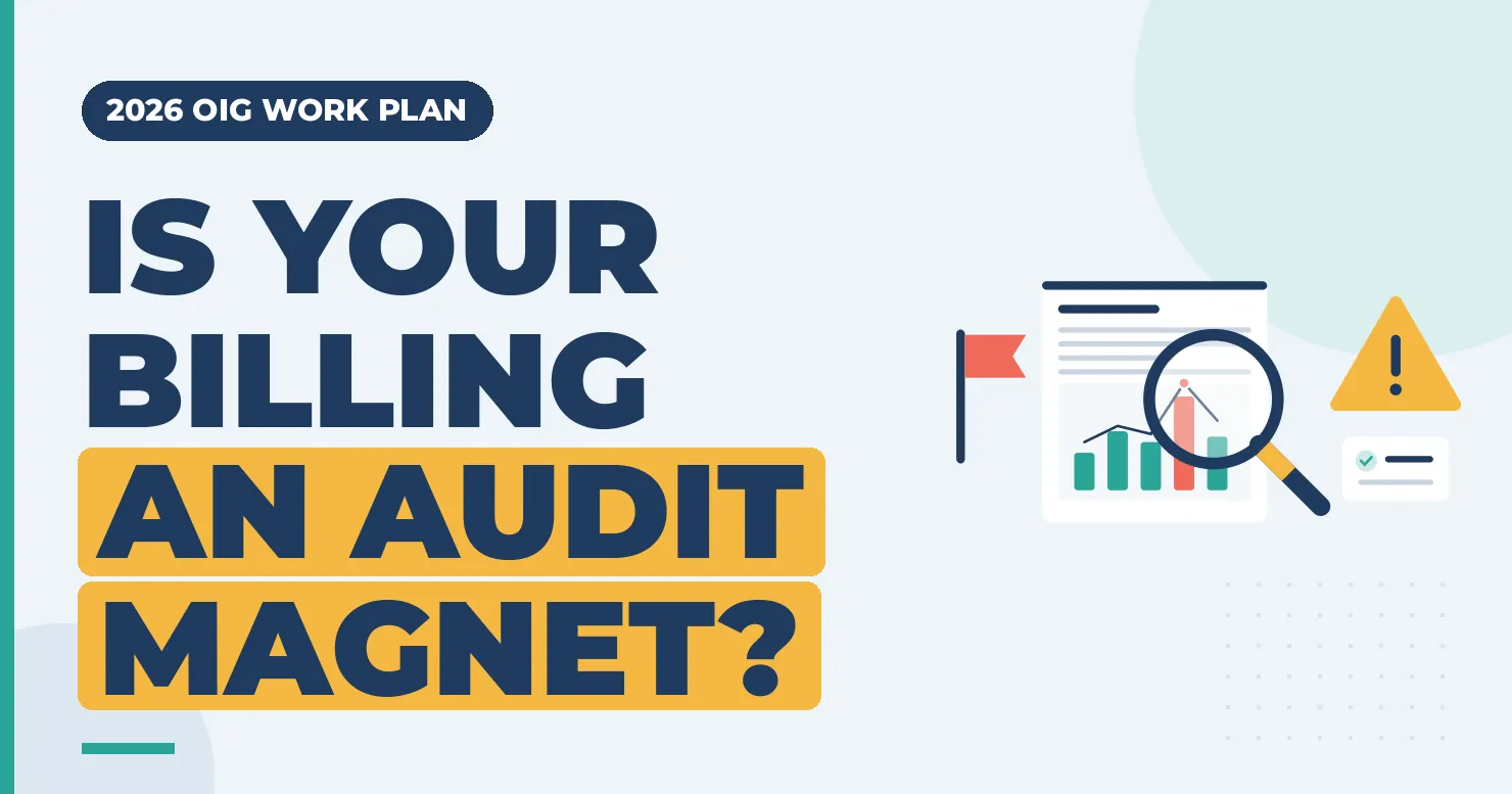 Is Your Billing an Audit Magnet? 2026 OIG Work Plan audit triggers with magnifier and warning sign