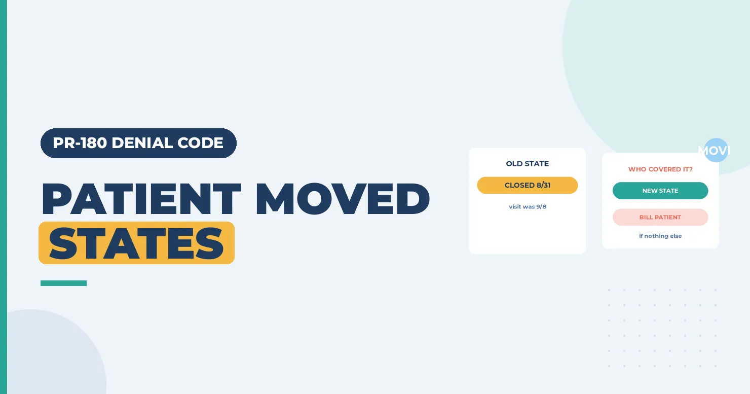 PR-180 Denial Code (CARC 180) 2026: Patient Has Not Met the Required Residency Requirements 1 Patient moved states banner with an old state closed 8/31 card and a new state coverage card