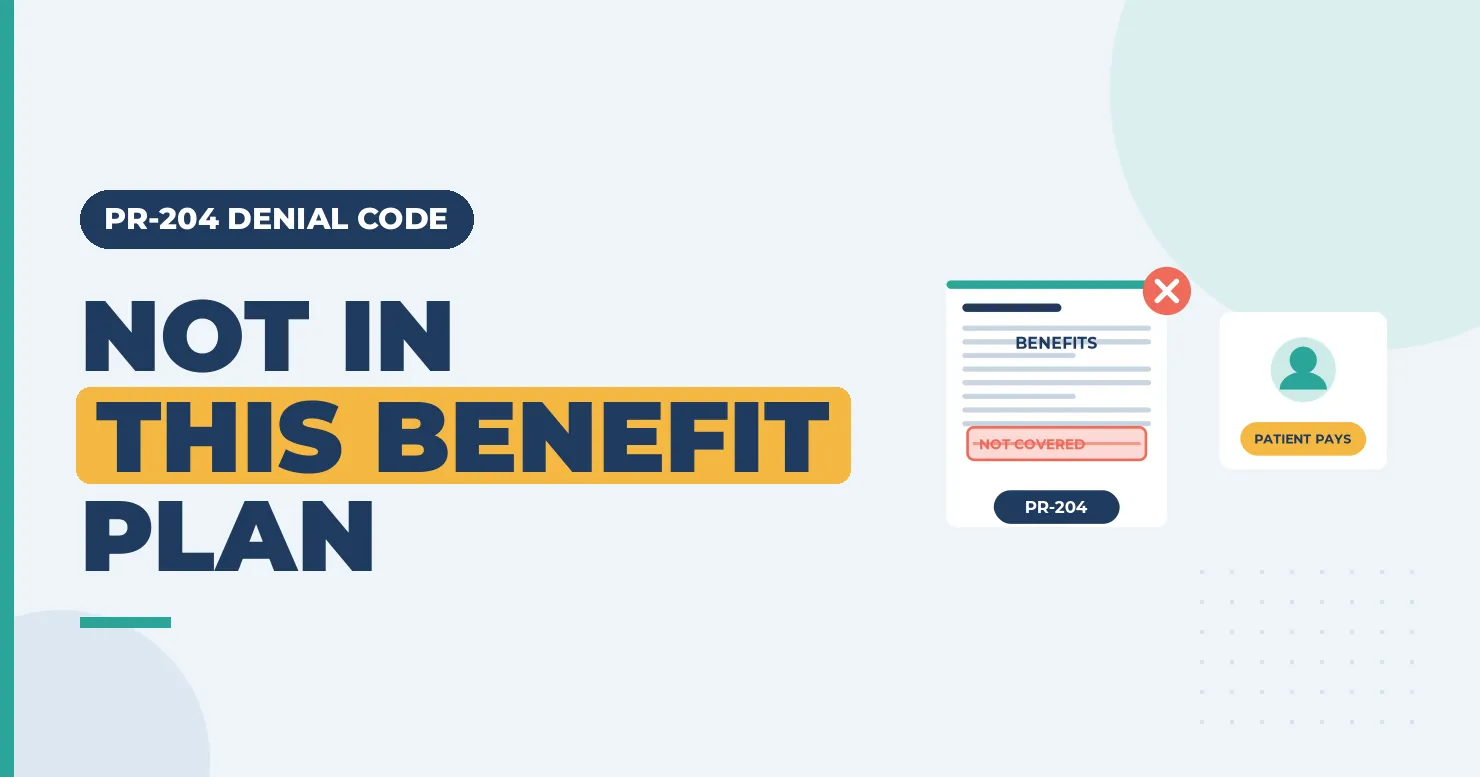 PR-204 Denial Code: Not Covered Under the Patient's Current Benefit Plan 1 Benefit sheet marked with a red X and a patient card, under the headline "Not in this benefit plan"