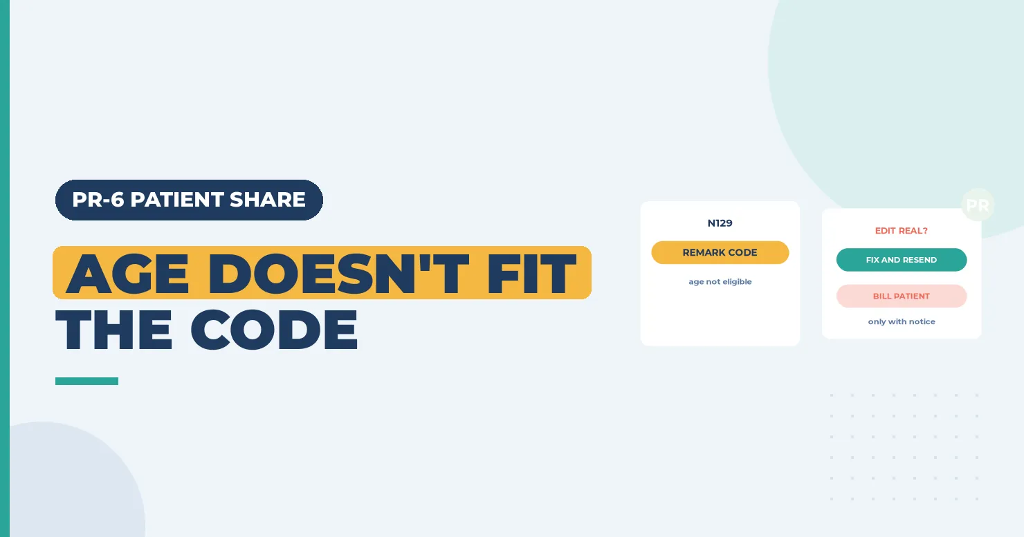 PR-6 Denial Code (CARC 6) 2026: Age Mismatch Billed to the Patient 1 Age conflict banner showing an N129 remark card and a choice between resending the claim and billing the patient