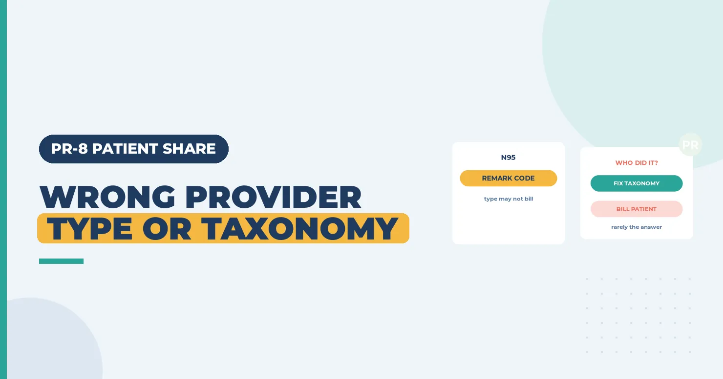 PR-8 Denial Code (CARC 8) 2026: Provider Type Mismatch Billed to the Patient 1 Taxonomy mismatch banner pairing an N95 remark card with a choice to fix the claim or bill the patient