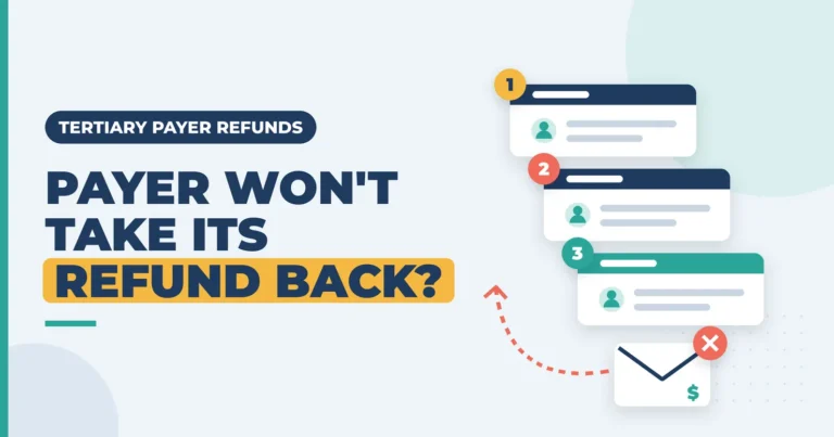 Tertiary Insurance Overpayment: What to Do When the Payer Won't Take Its Refund 4 tertiary insurance overpayment refund returned